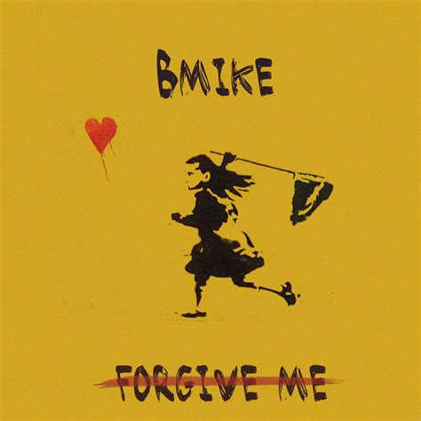 Forgive Me Song And Lyrics By Bmike Spotify