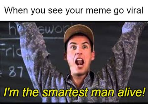 Image Tagged In I Am The Smartest Man Alivememememes Imgflip
