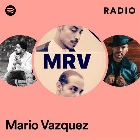 Mario Vazquez Radio Playlist By Spotify Spotify