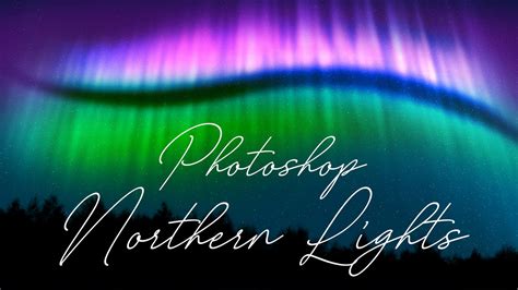 Photoshop How To Create Spectacular Northern Lights Photoshop