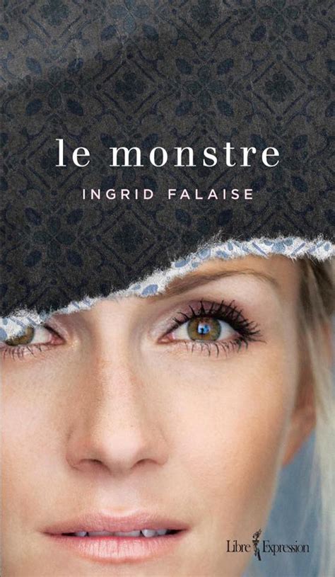 Disability or death of the mother or baby may result. Le Monstre - Ingrid Falaise lance un roman ...