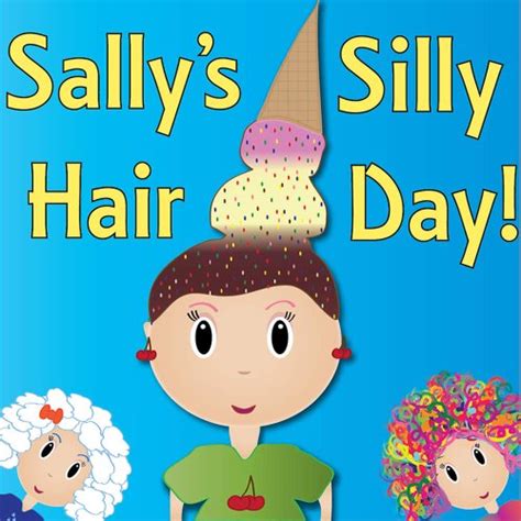 Sallys Silly Hair Day A Rhyming Childrens Picture Book Fun Ebooks