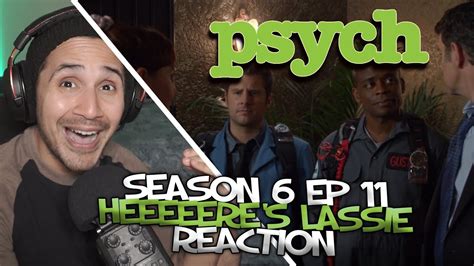 Psych First Time Reaction Season 6 Episode 11 Heeeeeres Lassie Youtube