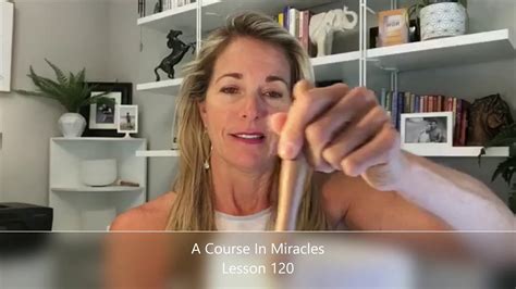 A Course In Miracles Lesson 120 YouTube