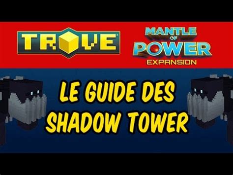 Shadow towers (or st for short) are a type of raid grouped dungeon that consists of several shadow arenas and/or dungeons. TROVE #35 - présentation des shadows Tower - [Tuto Trove ...