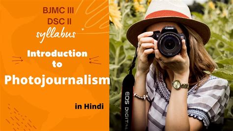 Introduction To Photojournalism Youtube