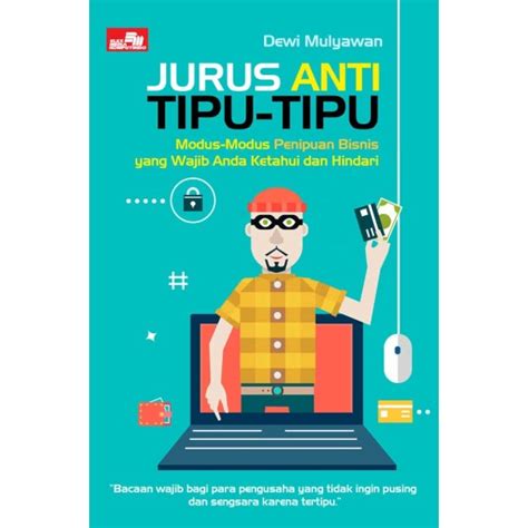 Jurus Anti Tipu Tipu Modus Modus Penipuan Bisnis Yang Wajib Anda Ketahui Dan Hindari