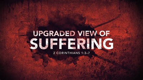 Upgraded View Of Suffering Faithlife Sermons