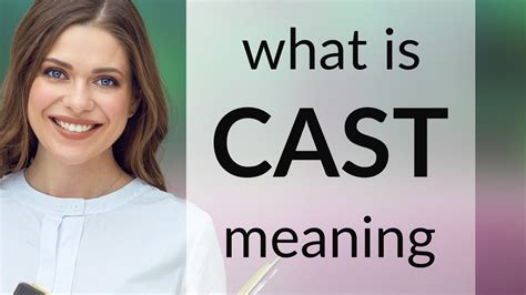 Cast • Cast Definition Youtube