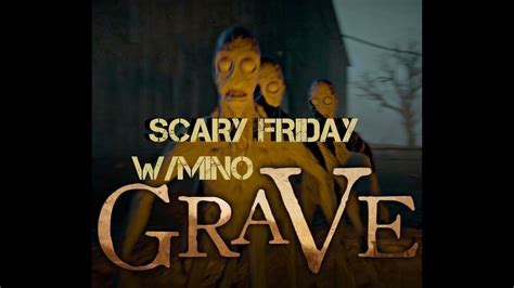 Scary Fridaygrave Youtube