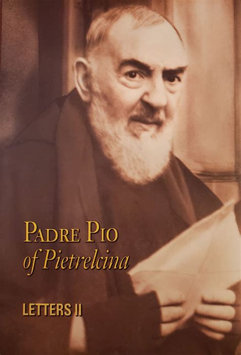 Letters Ii Padre Pio Of Pietrelcina Padre Pio Foundation Of America
