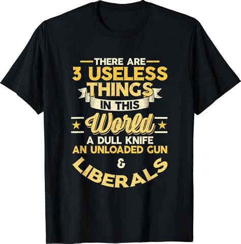 Funny Political T Shirts I Liberals T Shirt Uk Fashion