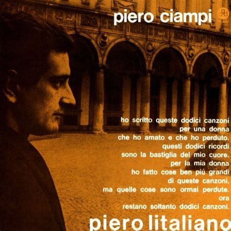 He was a director and writer, known for heroes and sinners (1955), perfectionist (1951) and skies above (1965), with the latter nominated for. Confesso - Piero Ciampi Testo della canzone