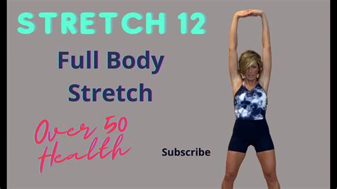 Stretch 12 Full Body Stretch Over 50 Health At Home With Me Youtube