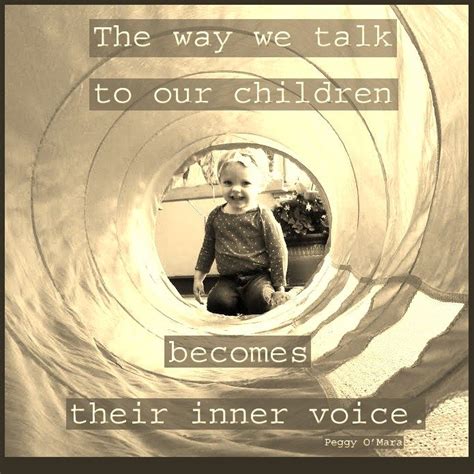 The Way We Talk To Our Children Becomes Their Inner Voice Inner