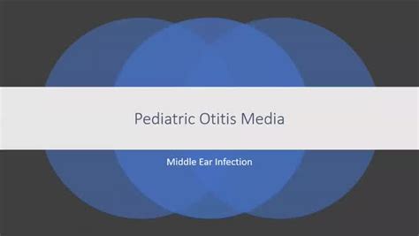 Pediatric Otitis Media