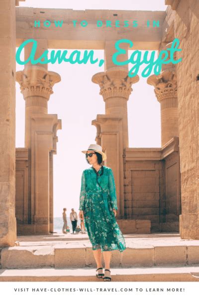 what to wear in aswan for the ladies how to dress comfortably stylishly and modestly for