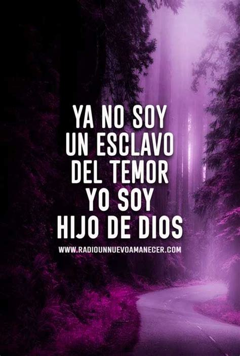 Ya No Soy Un Esclavo Del Temor Yo Soy Hijo De Dios Palabras De Sabiduria Frases De Animo