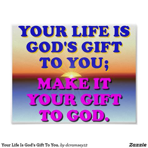 Your Life Is Gods T To You Poster Zazzle Art Quotes