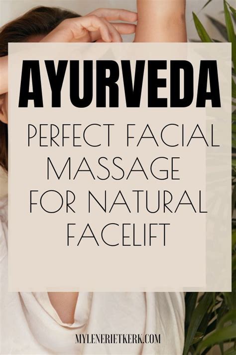 ayurveda anti aging miracle natural facelift diy facial massage step by step instructions
