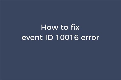 How To Fix Event Id 10016 Error Pctoolsshare