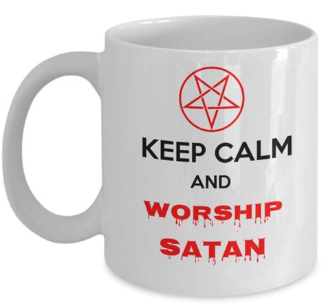 Satanic Coffee Mug Keep Calm And Worship Satan Occult Accessories