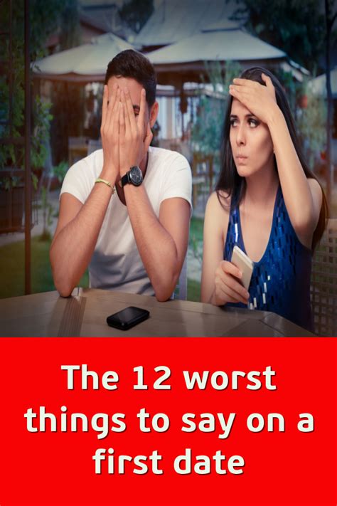 The 12 Worst Things To Say On A First Date First Date Conversation Thing 1 Thing 2 Couple