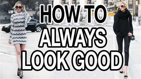 How To Always Look Good Youtube