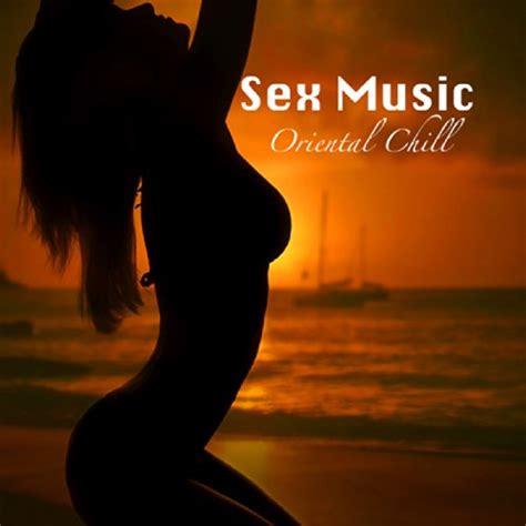 Chillout Relaxation Smooth Music By Sex Music Connection On Amazon