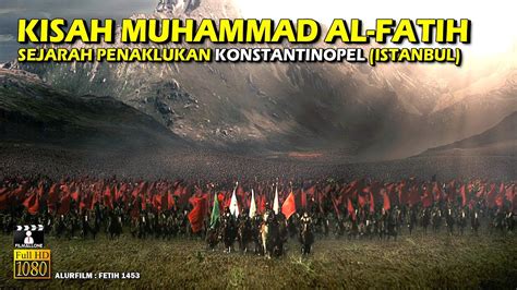 Kisah Penaklukan Konstantinopel Oleh Muhammad Al Fatih Ottoman • Alur