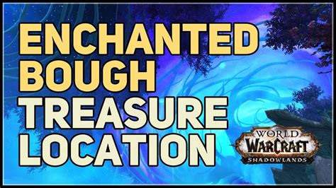 Enchanted Bough Wow Location Youtube