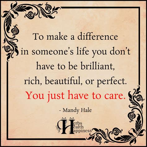 To Make A Difference In Someones Life You Dont Have To Be Brilliant