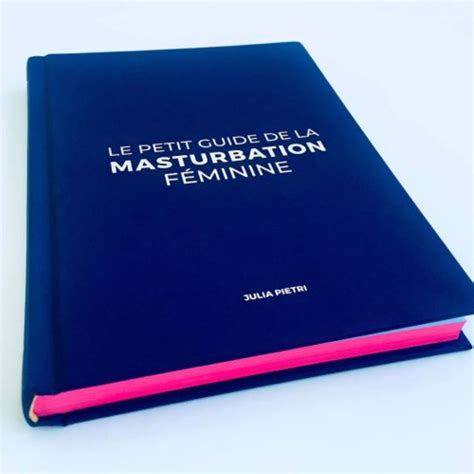 Le petit guide de la masturbation féminine Les Folies Douces