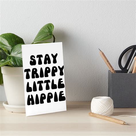 Stay Trippy Little Hippie Art Board Print By Esteladietschh Redbubble