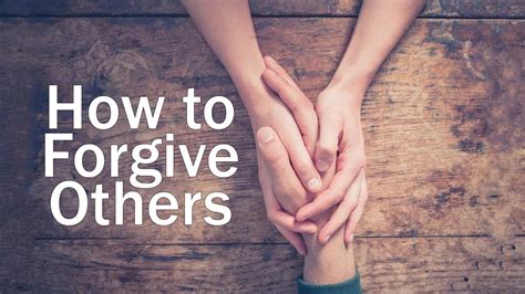 How To Forgive Others Youtube