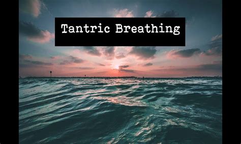 tantric breathing exercises and its types tantra nectar