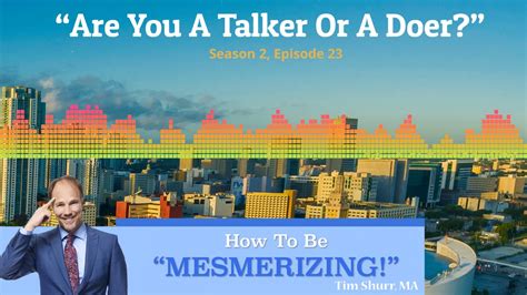 Htbm Podcast Episode 23 Are You A Talker Or A Doer Youtube