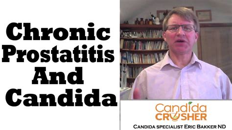 chronic prostatitis and candida youtube