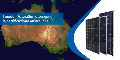I Moduli Fotovoltaici Futurasun Ottengono La Certificazione Australiana