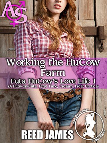 working the hucow farm futa hucow s love life 1 a futa on futa first time creamy treat