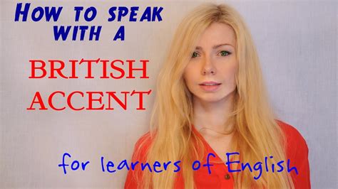 How To Speak With A British Accent For Learners Of English Youtube