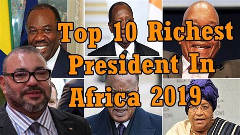 10 Richest Presidents In Africa Youtube