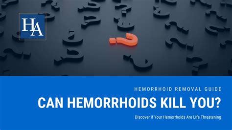 can hemorrhoids kill you discover if your hemorrhoids are life threatening youtube