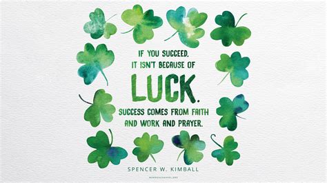 Motivational march quotes inspire us, these quotes motivate us, and also, these quotes give us the courage and power to do things that we once here are some welcome quotes you can use to say, hello march, with excitement. Daily Quote: More Than Luck | Mormon Channel