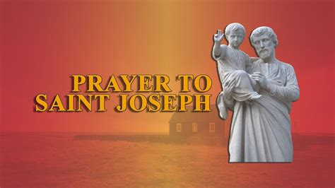 Prayer To Saint Joseph Powerful And Effective Youtube