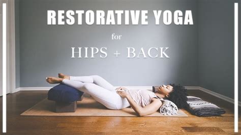 Restorative Yoga For Hips And Back Opening 45 Min W Props