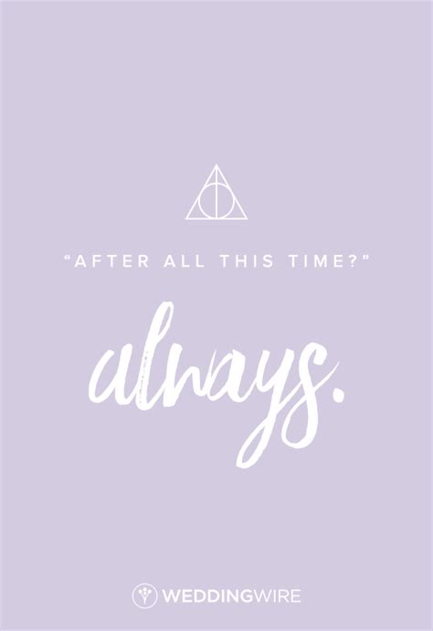 Harry Potter Love Quote After All This Time Always Harry Potter Love Quotes Love Quotes