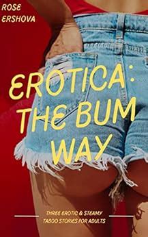 Erotica The Bum Way Three Erotic Steamy Taboo Stories For Adults