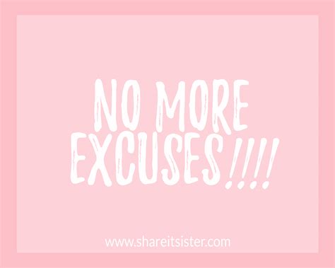 No More Excuses - Share it Sister | Be Stronger Than Your Excuses