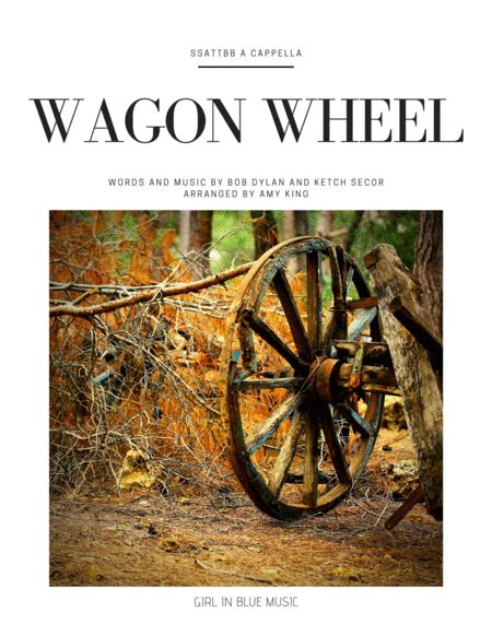 Wagon Wheel Arr Amy King Sheet Music Ketch Secor Choir